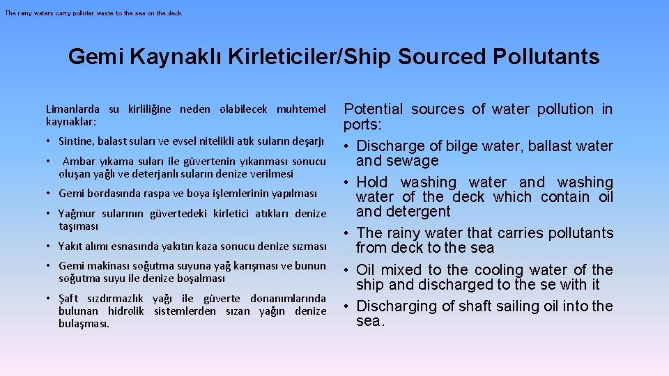 The rainy waters carry polluter waste to the sea on the deck Gemi Kaynaklı