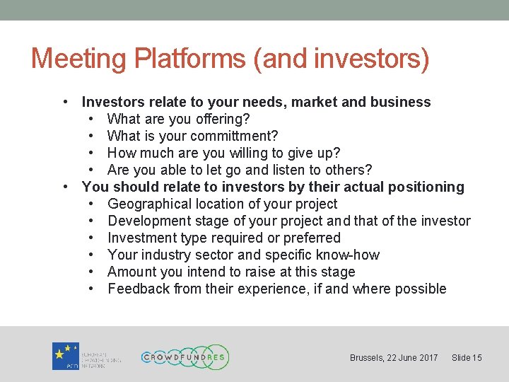 Meeting Platforms (and investors) • Investors relate to your needs, market and business •