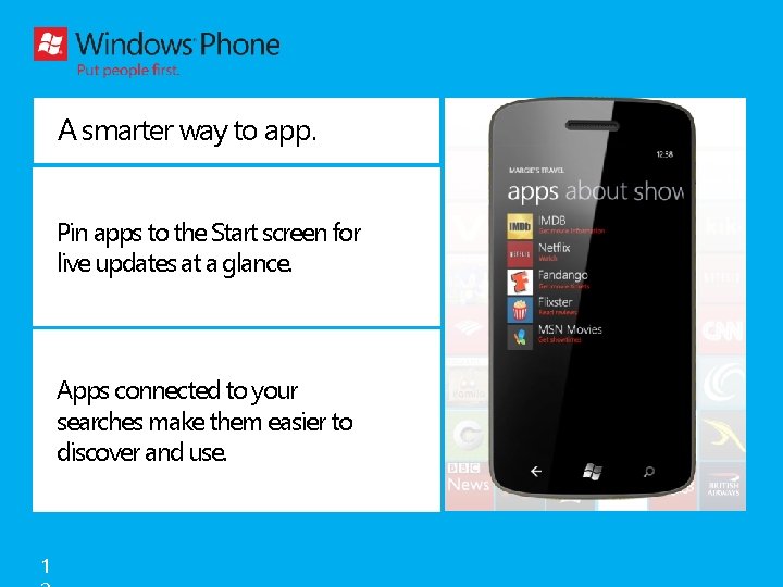 A smarter way to app. Pin apps to the Start screen for live updates