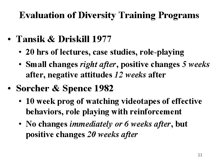 Evaluation of Diversity Training Programs • Tansik & Driskill 1977 • 20 hrs of