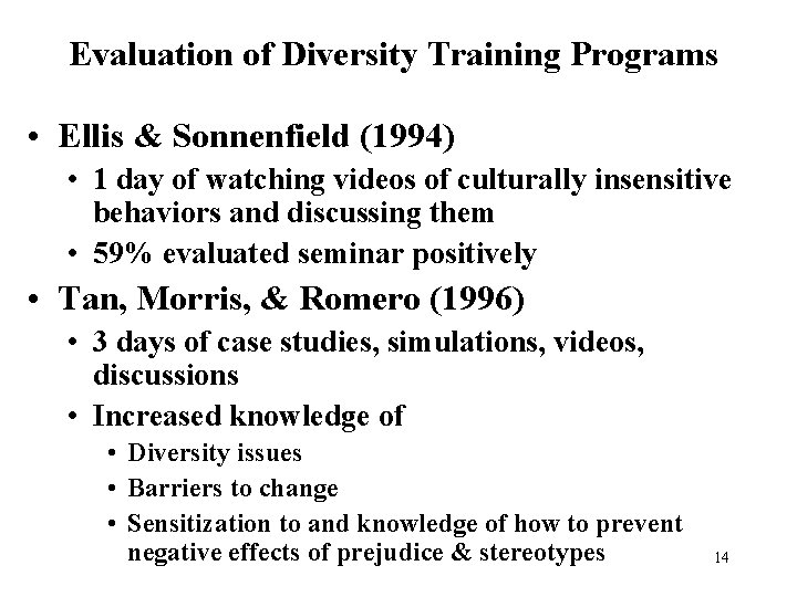 Evaluation of Diversity Training Programs • Ellis & Sonnenfield (1994) • 1 day of