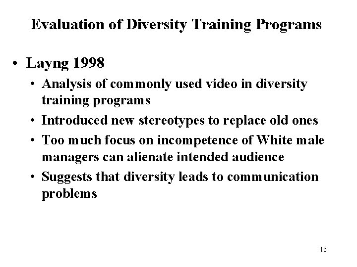 Evaluation of Diversity Training Programs • Layng 1998 • Analysis of commonly used video