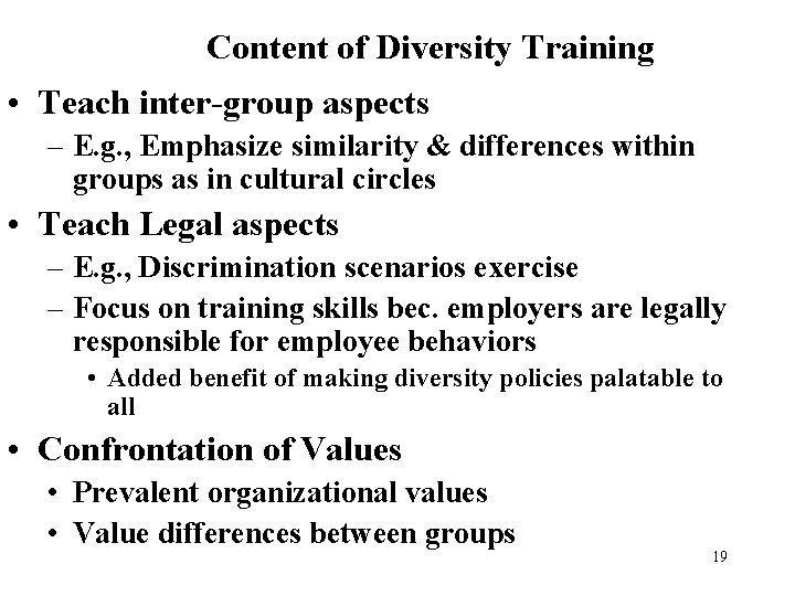 Content of Diversity Training • Teach inter-group aspects – E. g. , Emphasize similarity