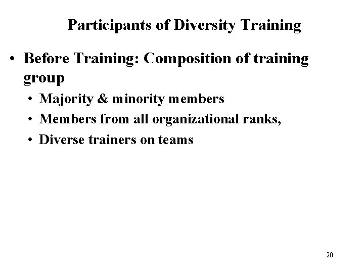 Participants of Diversity Training • Before Training: Composition of training group • Majority &