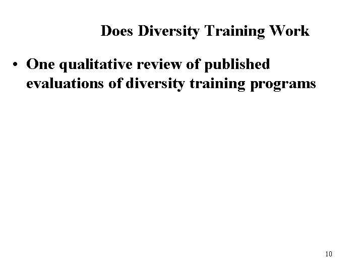 Does Diversity Training Work • One qualitative review of published evaluations of diversity training