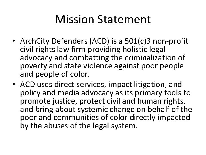 Mission Statement • Arch. City Defenders (ACD) is a 501(c)3 non-profit civil rights law