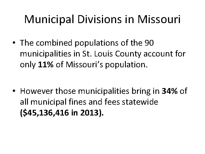 Municipal Divisions in Missouri • The combined populations of the 90 municipalities in St.