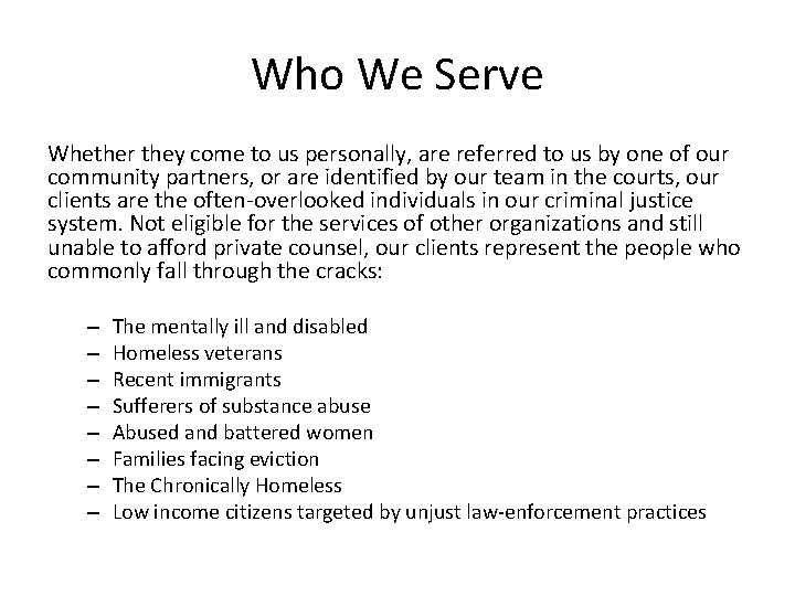 Who We Serve Whether they come to us personally, are referred to us by