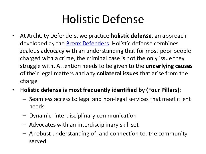 Holistic Defense • At Arch. City Defenders, we practice holistic defense, an approach developed