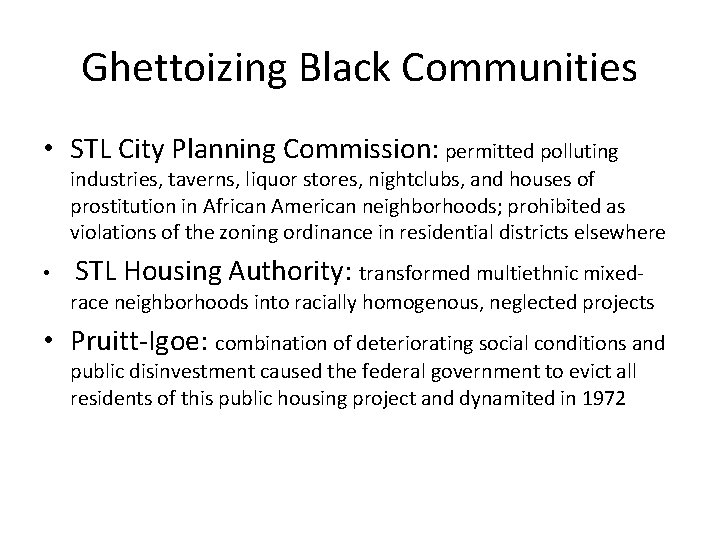 Ghettoizing Black Communities • STL City Planning Commission: permitted polluting industries, taverns, liquor stores,