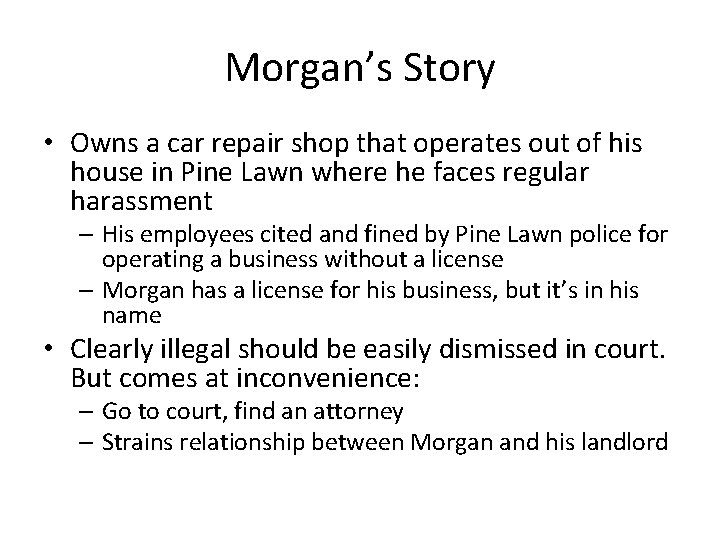 Morgan’s Story • Owns a car repair shop that operates out of his house