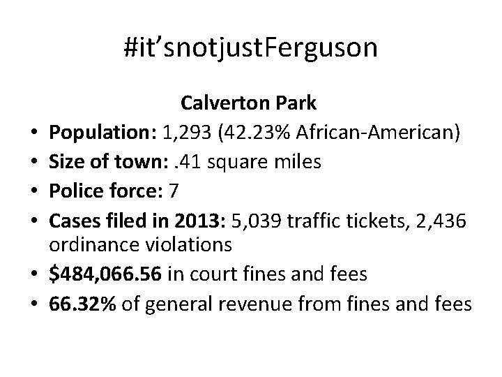 #it’snotjust. Ferguson • • • Calverton Park Population: 1, 293 (42. 23% African-American) Size