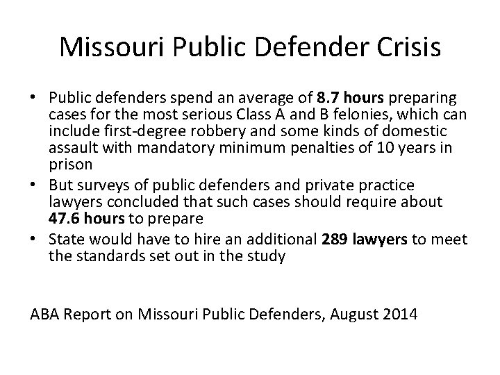Missouri Public Defender Crisis • Public defenders spend an average of 8. 7 hours