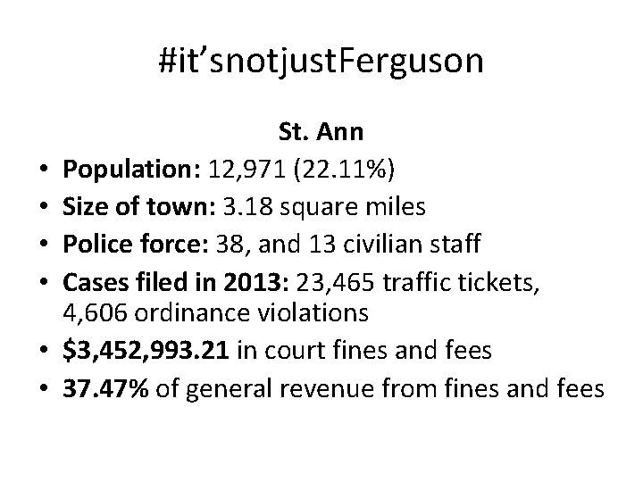 #it’snotjust. Ferguson • • • St. Ann Population: 12, 971 (22. 11%) Size of