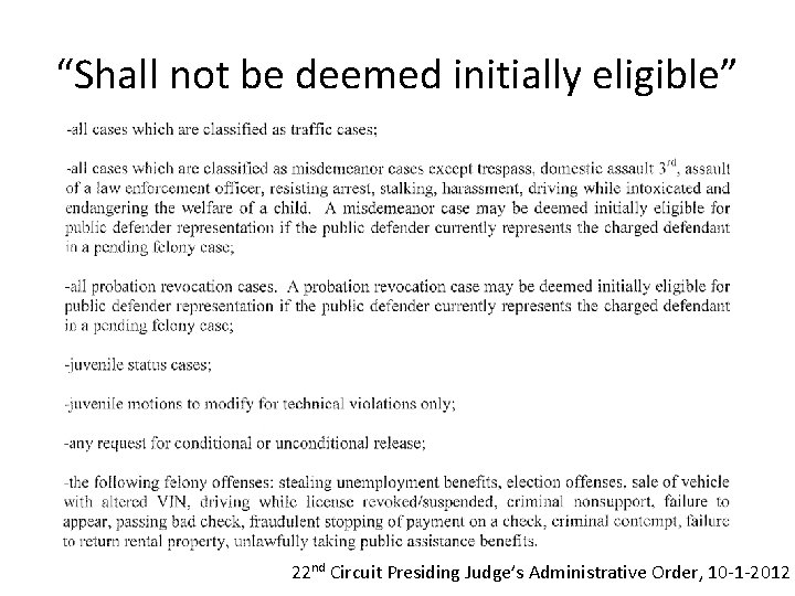 “Shall not be deemed initially eligible” 22 nd Circuit Presiding Judge’s Administrative Order, 10