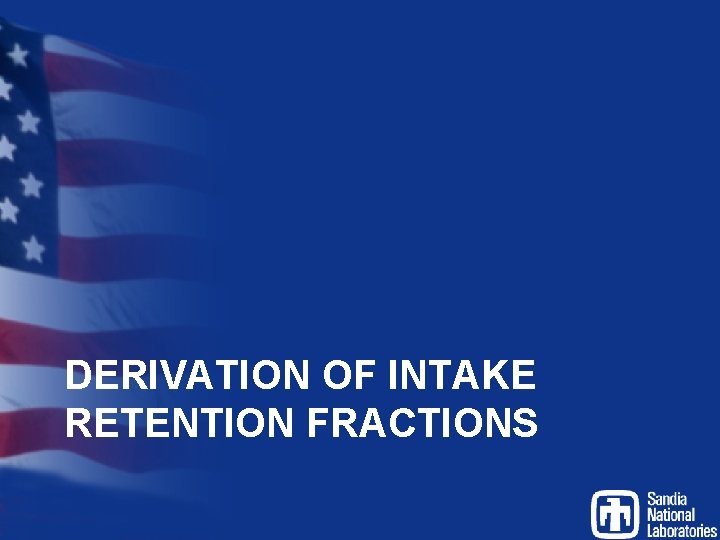 DERIVATION OF INTAKE RETENTION FRACTIONS 