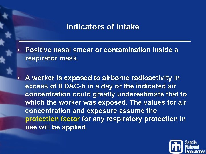 Indicators of Intake • Positive nasal smear or contamination inside a respirator mask. •