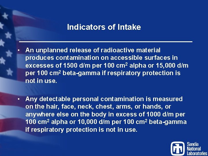 Indicators of Intake • An unplanned release of radioactive material produces contamination on accessible