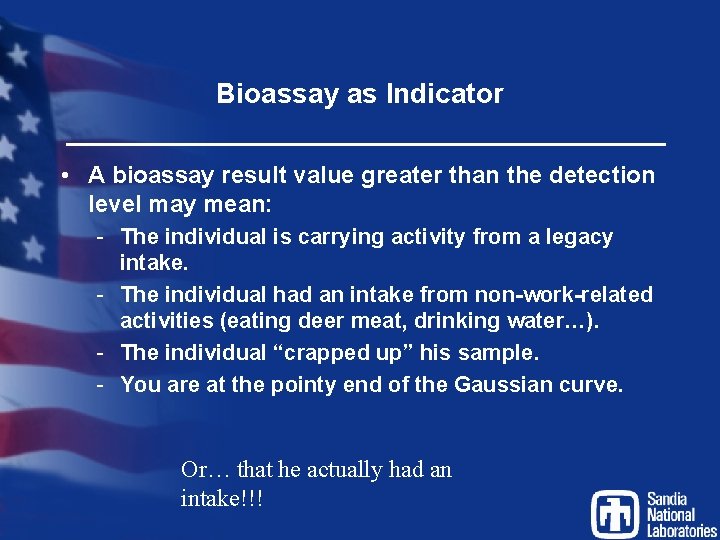 Bioassay as Indicator • A bioassay result value greater than the detection level may