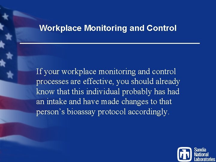 Workplace Monitoring and Control If your workplace monitoring and control processes are effective, you