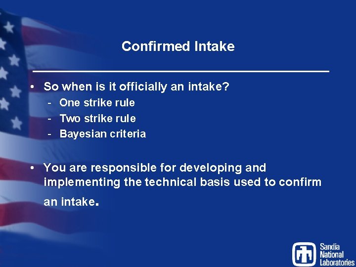 Confirmed Intake • So when is it officially an intake? - One strike rule