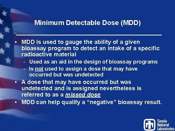 Minimum Detectable Dose (MDD) • MDD is used to gauge the ability of a