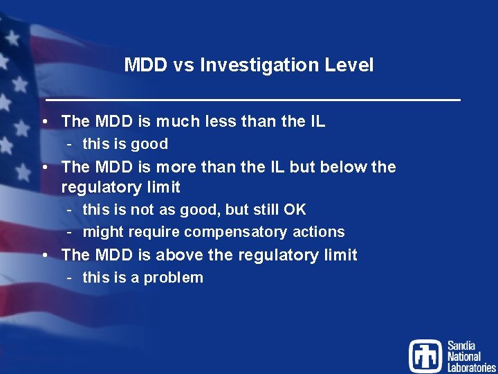 MDD vs Investigation Level • The MDD is much less than the IL -