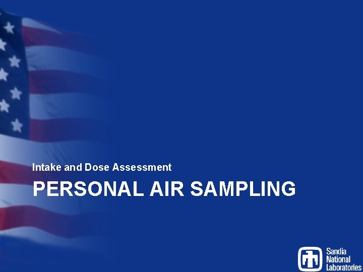 Intake and Dose Assessment PERSONAL AIR SAMPLING 