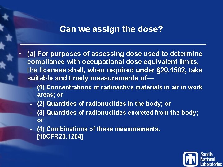 Can we assign the dose? • (a) For purposes of assessing dose used to