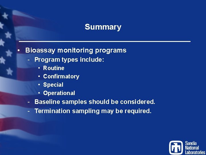 Summary • Bioassay monitoring programs - Program types include: • • Routine Confirmatory Special