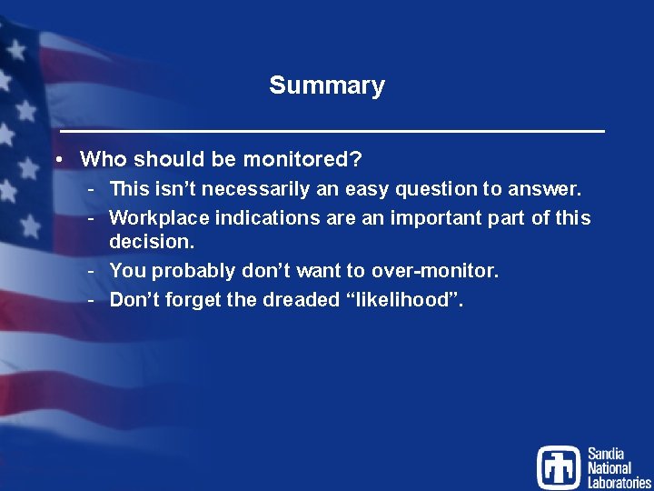 Summary • Who should be monitored? - This isn’t necessarily an easy question to