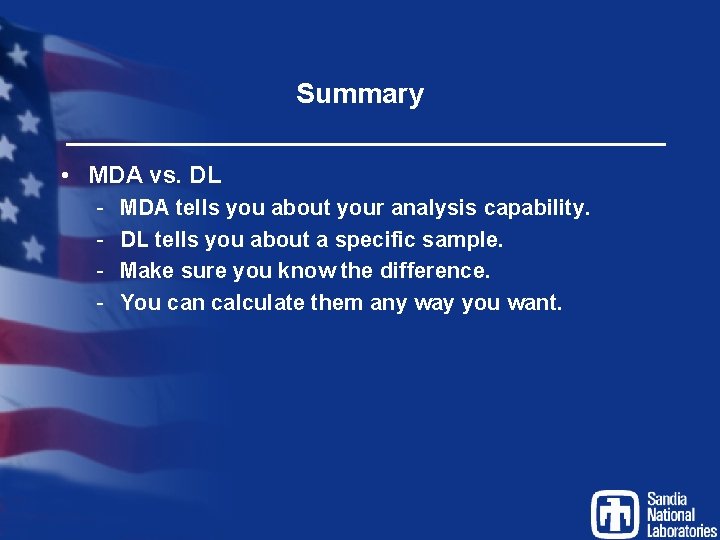 Summary • MDA vs. DL - MDA tells you about your analysis capability. DL