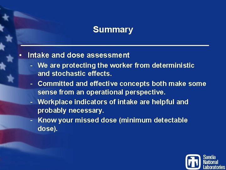 Summary • Intake and dose assessment - We are protecting the worker from deterministic