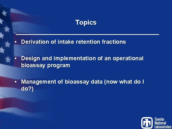 Topics • Derivation of intake retention fractions • Design and implementation of an operational