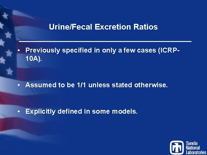 Urine/Fecal Excretion Ratios • Previously specified in only a few cases (ICRP 10 A).