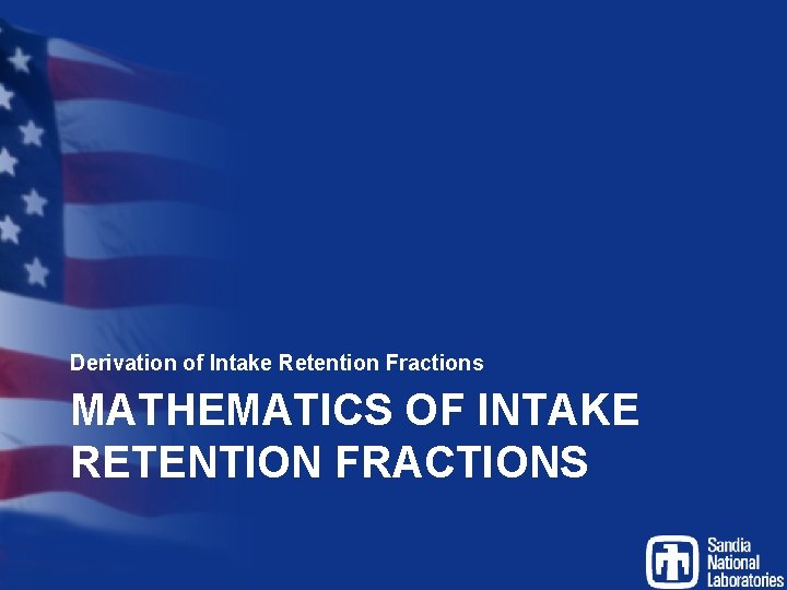 Derivation of Intake Retention Fractions MATHEMATICS OF INTAKE RETENTION FRACTIONS 