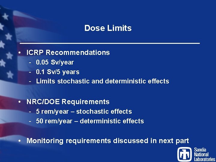 Dose Limits • ICRP Recommendations - 0. 05 Sv/year - 0. 1 Sv/5 years