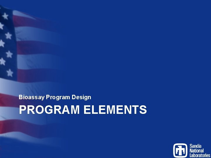 Bioassay Program Design PROGRAM ELEMENTS 