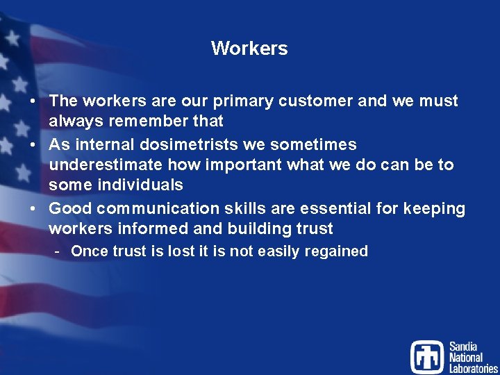 Workers • The workers are our primary customer and we must always remember that