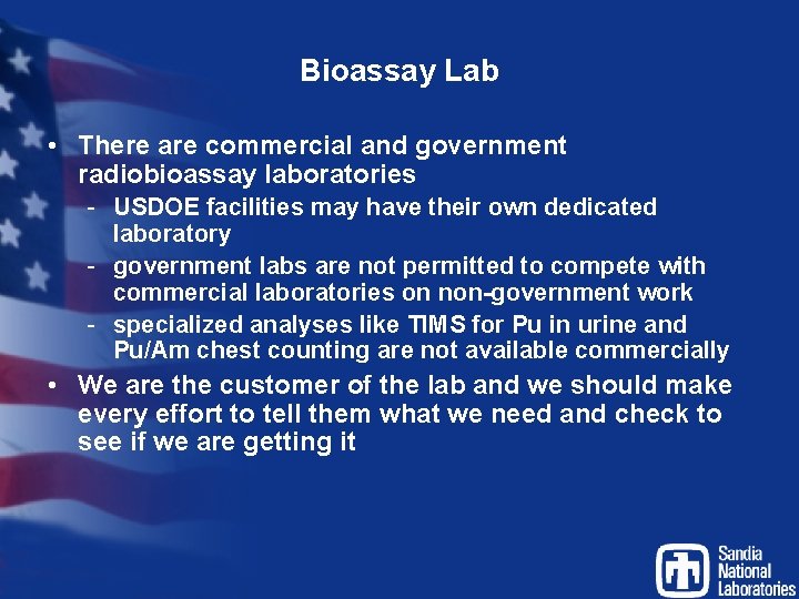 Bioassay Lab • There are commercial and government radiobioassay laboratories - USDOE facilities may