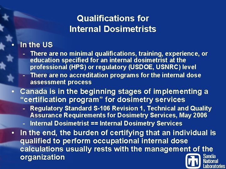 Qualifications for Internal Dosimetrists • In the US - There are no minimal qualifications,