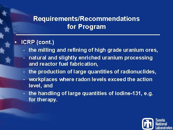 Requirements/Recommendations for Program • ICRP (cont. ) - the milling and refining of high