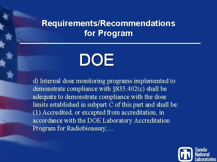 Requirements/Recommendations for Program DOE d) Internal dose monitoring programs implemented to demonstrate compliance with
