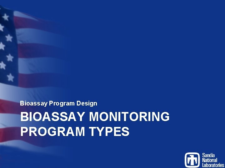 Bioassay Program Design BIOASSAY MONITORING PROGRAM TYPES 