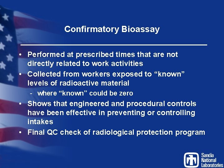 Confirmatory Bioassay • Performed at prescribed times that are not directly related to work