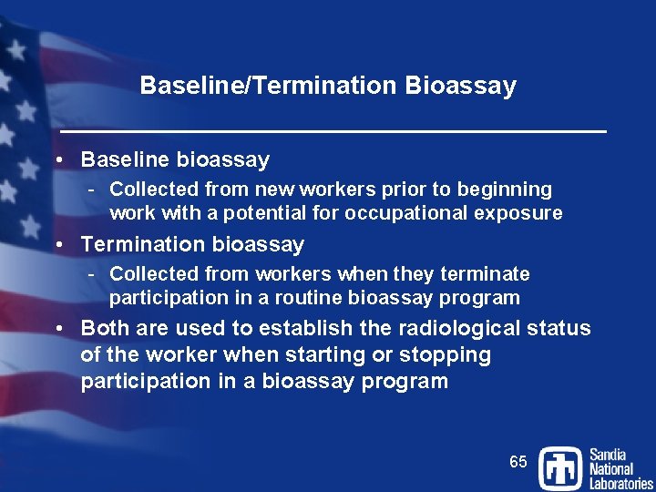 Baseline/Termination Bioassay • Baseline bioassay - Collected from new workers prior to beginning work