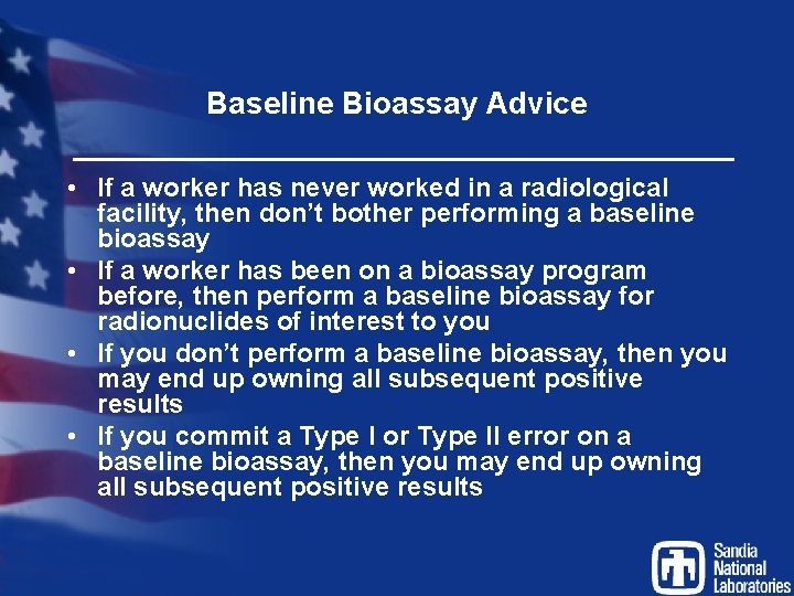 Baseline Bioassay Advice • If a worker has never worked in a radiological facility,