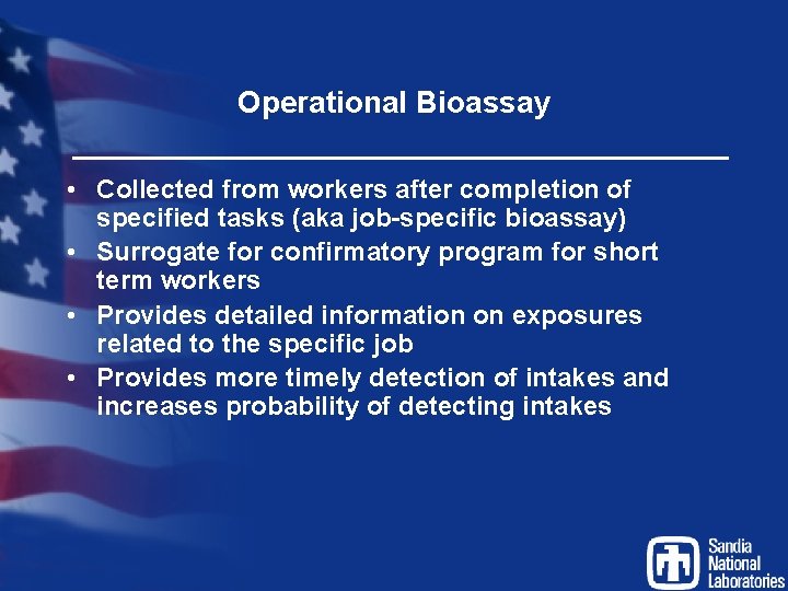 Operational Bioassay • Collected from workers after completion of specified tasks (aka job-specific bioassay)