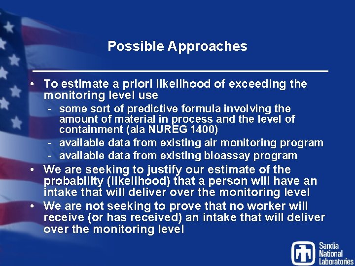 Possible Approaches • To estimate a priori likelihood of exceeding the monitoring level use