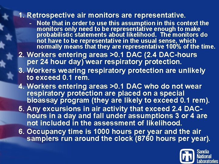 1. Retrospective air monitors are representative. - Note that in order to use this